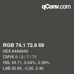 Color code: RGB 74.1 72.8 69 | qconv.com