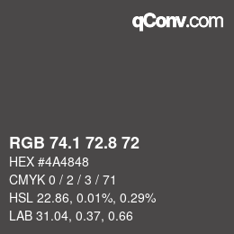 Color code: RGB 74.1 72.8 72 | qconv.com