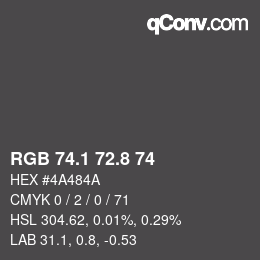 Color code: RGB 74.1 72.8 74 | qconv.com