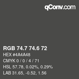 カラーコード: RGB 74.7 74.6 72 | qconv.com
