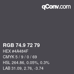 Color code: RGB 74.9 72 79 | qconv.com