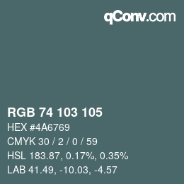 Color code: RGB 74 103 105 | qconv.com