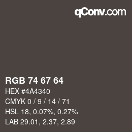 颜色代码: RGB 74 67 64 | qconv.com