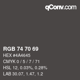 Farbcode: RGB 74 70 69 | qconv.com