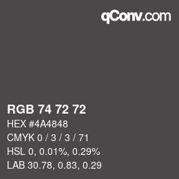 Color code: RGB 74 72 72 | qconv.com