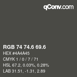 カラーコード: RGB 74 74.6 69.6 | qconv.com