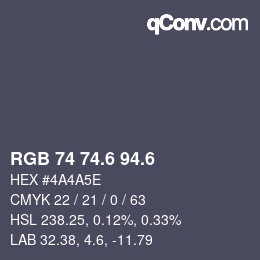 カラーコード: RGB 74 74.6 94.6 | qconv.com