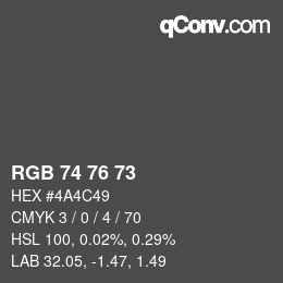 Farbcode: RGB 74 76 73 | qconv.com