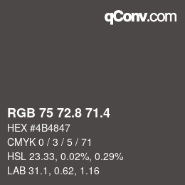 カラーコード: RGB 75 72.8 71.4 | qconv.com