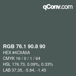 カラーコード: RGB 76.1 90.8 90 | qconv.com