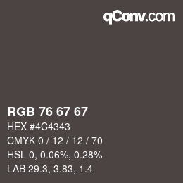 Farbcode: RGB 76 67 67 | qconv.com
