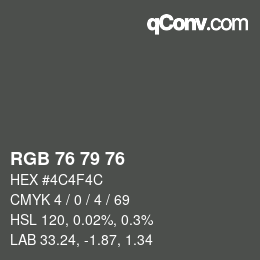 颜色代码: RGB 76 79 76 | qconv.com