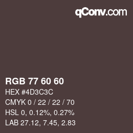 Color code: RGB 77 60 60 | qconv.com