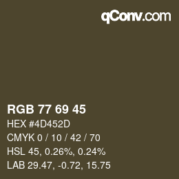 Color code: RGB 77 69 45 | qconv.com