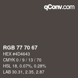 颜色代码: RGB 77 70 67 | qconv.com