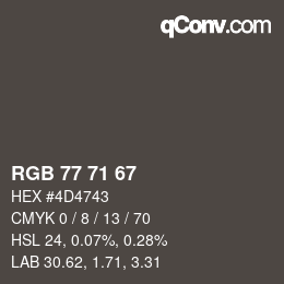 カラーコード: RGB 77 71 67 | qconv.com