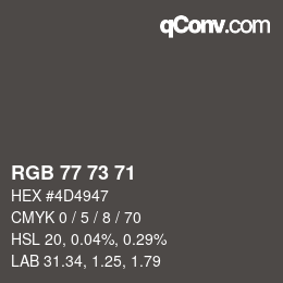颜色代码: RGB 77 73 71 | qconv.com