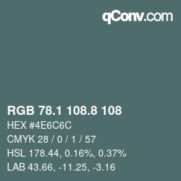 Color code: RGB 78.1 108.8 108 | qconv.com