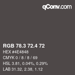 カラーコード: RGB 78.3 72.4 72 | qconv.com