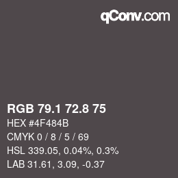 カラーコード: RGB 79.1 72.8 75 | qconv.com