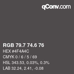 カラーコード: RGB 79.7 74.6 76 | qconv.com