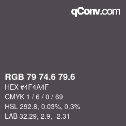 カラーコード: RGB 79 74.6 79.6 | qconv.com