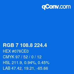 カラーコード: RGB 7 108.8 224.4 | qconv.com