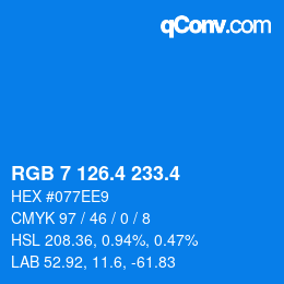 カラーコード: RGB 7 126.4 233.4 | qconv.com