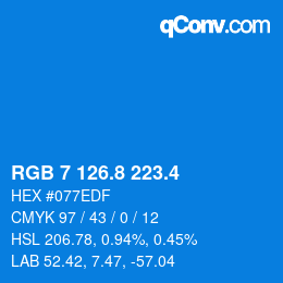 カラーコード: RGB 7 126.8 223.4 | qconv.com