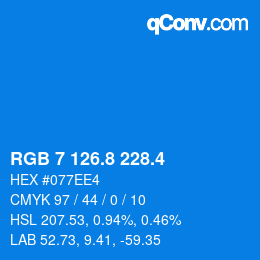 カラーコード: RGB 7 126.8 228.4 | qconv.com