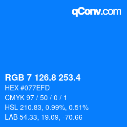カラーコード: RGB 7 126.8 253.4 | qconv.com