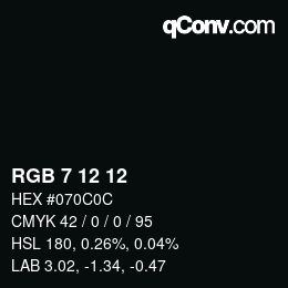 カラーコード: RGB 7 12 12 | qconv.com