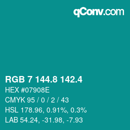 カラーコード: RGB 7 144.8 142.4 | qconv.com
