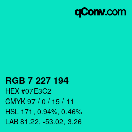 カラーコード: RGB 7 227 194 | qconv.com