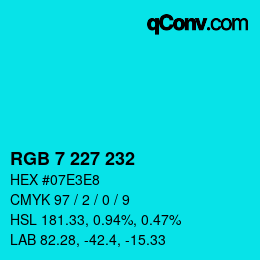 Color code: RGB 7 227 232 | qconv.com