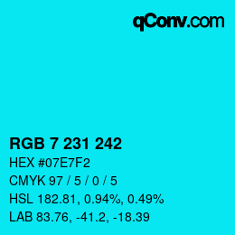 カラーコード: RGB 7 231 242 | qconv.com