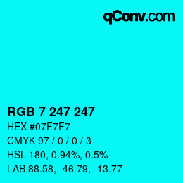 カラーコード: RGB 7 247 247 | qconv.com