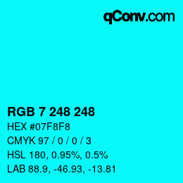 Color code: RGB 7 248 248 | qconv.com