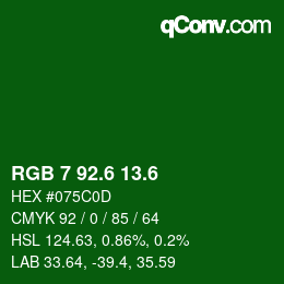 カラーコード: RGB 7 92.6 13.6 | qconv.com