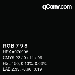 Color code: RGB 7 9 8 | qconv.com