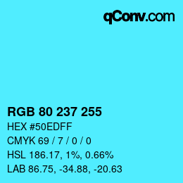 Color code: RGB 80 237 255 | qconv.com
