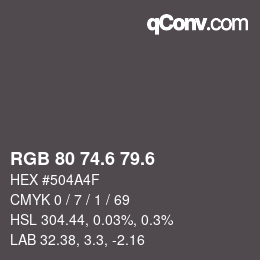 カラーコード: RGB 80 74.6 79.6 | qconv.com