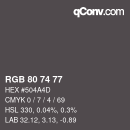 颜色代码: RGB 80 74 77 | qconv.com