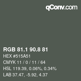 Farbcode: RGB 81.1 90.8 81 | qconv.com