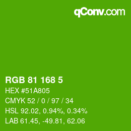 Color code: RGB 81 168 5 | qconv.com