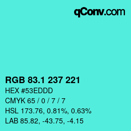カラーコード: RGB 83.1 237 221 | qconv.com