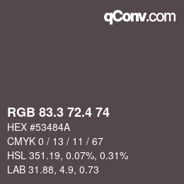 カラーコード: RGB 83.3 72.4 74 | qconv.com