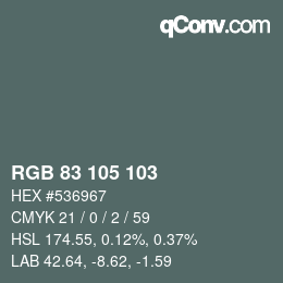 Color code: RGB 83 105 103 | qconv.com