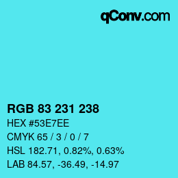 カラーコード: RGB 83 231 238 | qconv.com