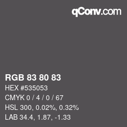 Color code: RGB 83 80 83 | qconv.com
